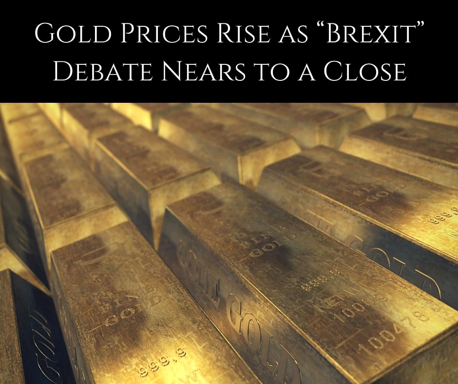 Gold Prices Rise as “Brexit” Debate Nears to a Close