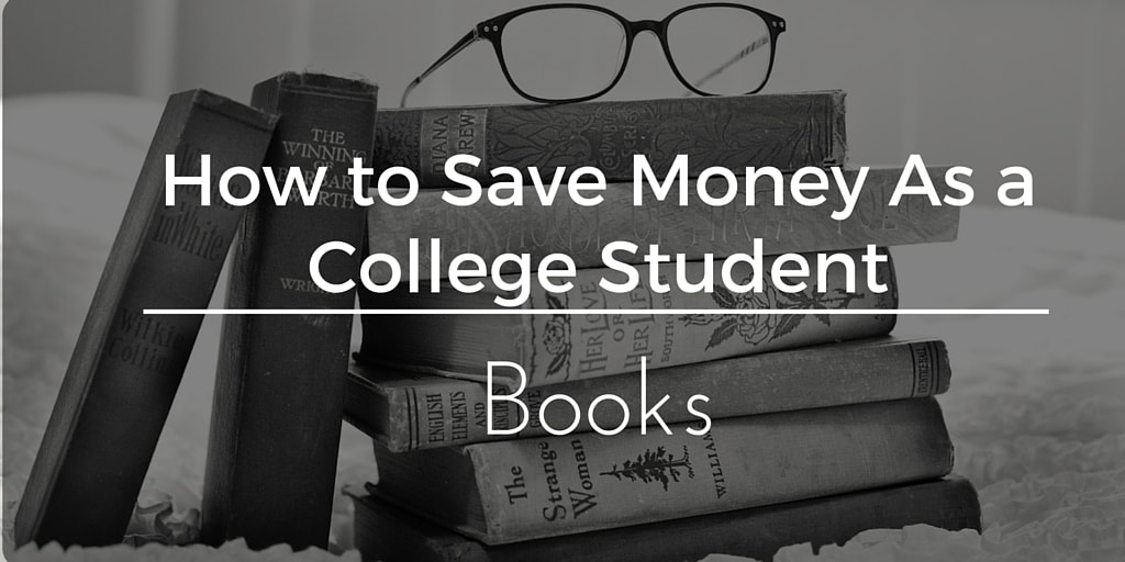 How to Save Money as a College Student: Books