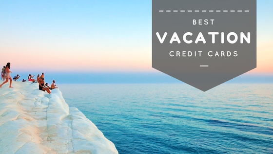 Best Vacation Credit Cards