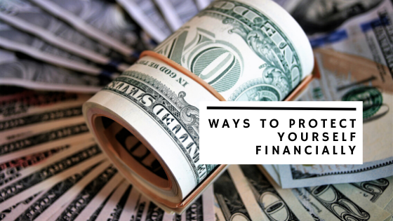 Ways to Protect Yourself Financially