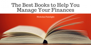 Nicholas Fainlight- The Best Books to Help You Manage Your Finances