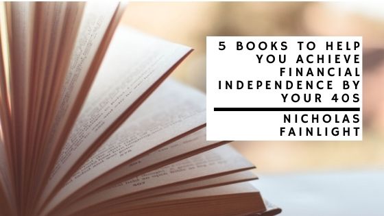 5 Books to Help You Achieve Financial Independence by Your 40s