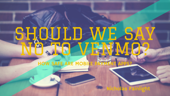Nicholas Fainlight Should we say no to venmo-